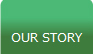 Our Story.