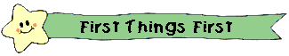 First Things First